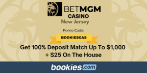 BetMGM Casino NJ Bonus Code BOOKIESCAS Collect $1,000 Match Bonus + $25 on the House (mar. 3)