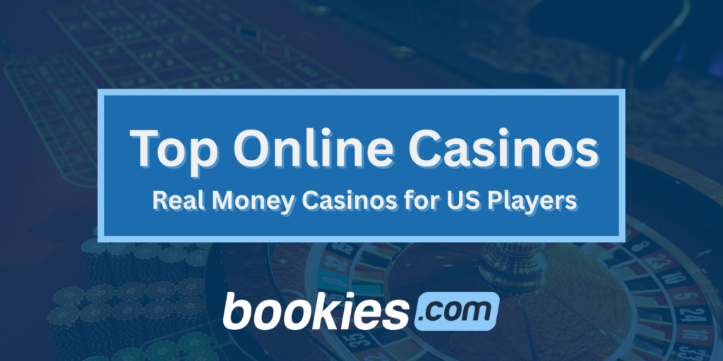 Top Online Casinos Real Money Casinos US