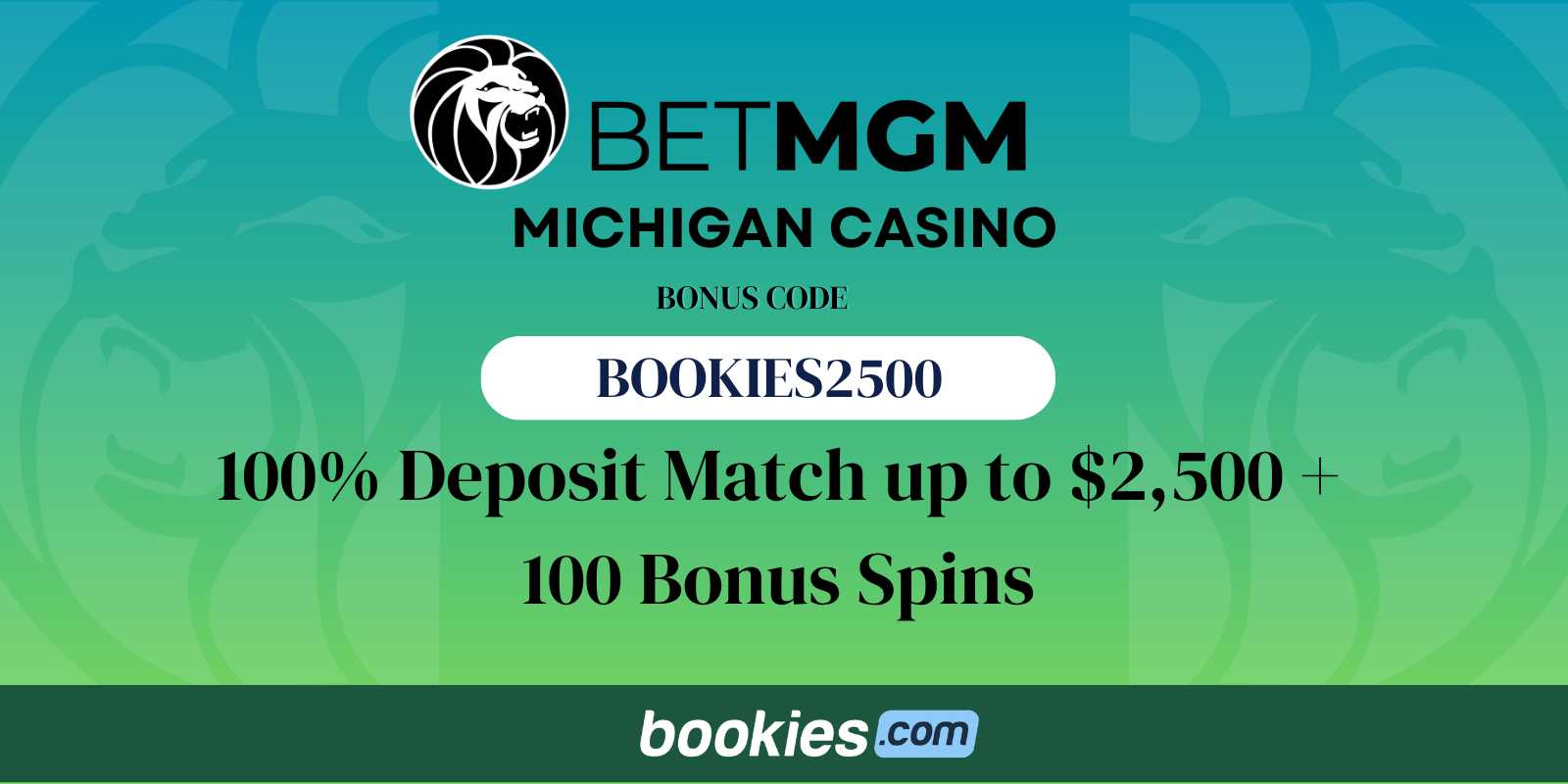 BetMGM MI Casino Bonus Code BOOKIES2500: Up to $2,500 Deposit Match + 100 Spins (Apr. 21)